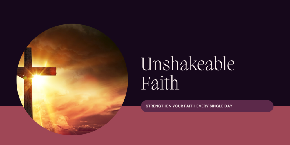 unshakeable faith