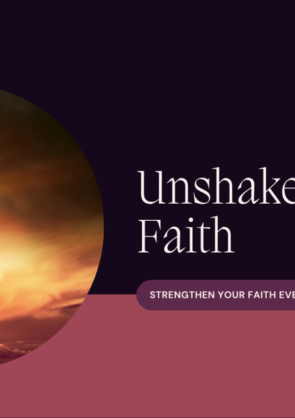 How to Cultivate Unshakeable Faith Every Day