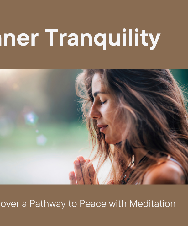 Inner Tranquility: Discover a Pathway to Peace with Meditation