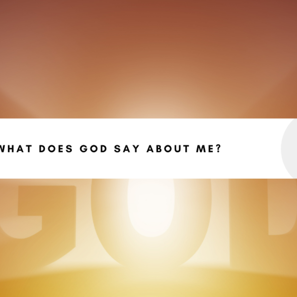 what does God say about me