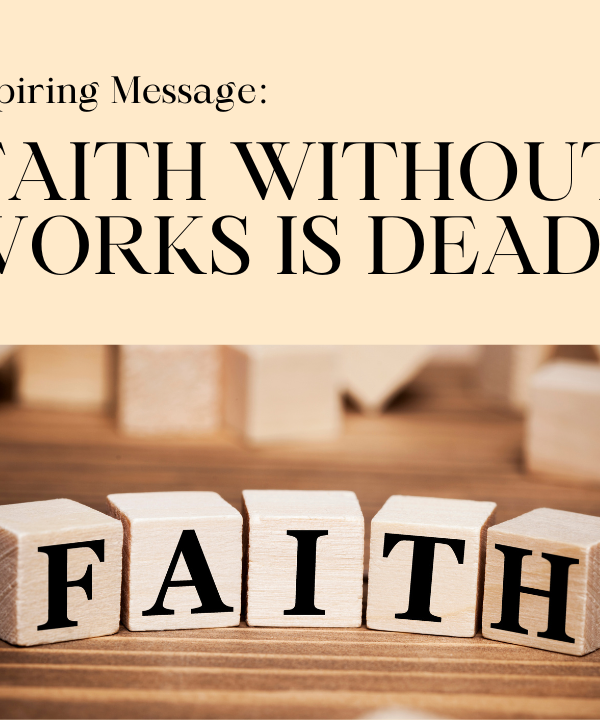 Exploring the Meaning of ‘Faith Without Works is Dead