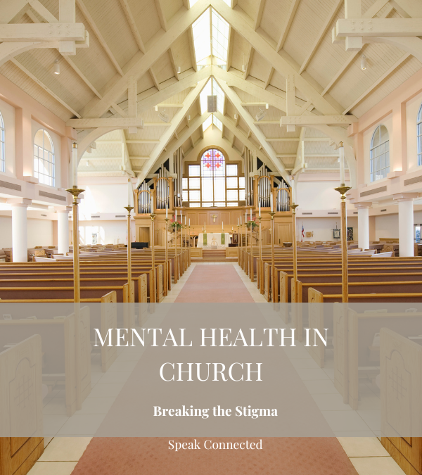 Breaking the Stigma: Talking About Mental Health in the Church