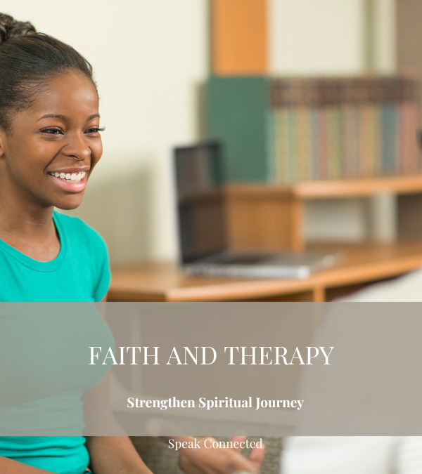 Faith and Therapy: Why Seeking Help Strengthens Your Spiritual Journey